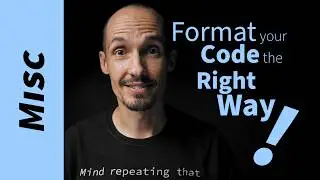 Format your code the right way! (C example)