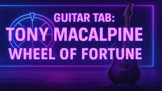 Guitar Tab: Tony MacAlpine - Wheel of Fortune