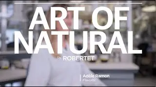 Art of Natural &ndash; Robertet - Adele Ramont &ndash; Flavors