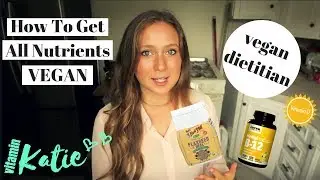 HOW TO GET ALL NUTRIENTS AS A VEGAN // WHAT TO SUPPLEMENT | PLANT BASED DIETITIAN NUTRITIONIST