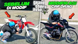 Aku Modifikasi Motor CRF Drag Langka Untuk Ikut Balapan Drag Geng Sekolah Di - GTA 5 MOD