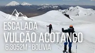 Conheça a Escalada do Vulcão Acotango na Bolivia, com 6.052 metros. Esse pode ser o seu primeiro 6k!