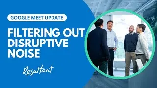 Filter out disruptive noise in Google Meet