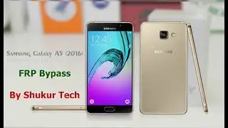 Samsung Galaxy A5 (2016) SM-A5100 - FRP Remove - Google Account Remove - 2018 Very Easy Method