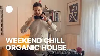 Weekend Chill Organic House Mix • Tim Green, Double Touch, mredrollo
