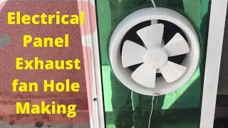 Electrical Panel Exhaust fan Hole Making and Fitting Work in Glass l Exaust Work l Mr Lohaar l