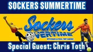 Sockers Summertime | Special Guest Chris Toth