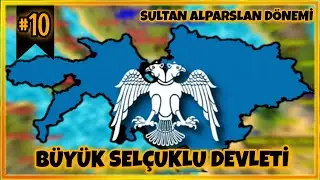 SULTAN ALPARSLAN İLE ANADOLU SEFERİ | B&uuml;y&uuml;k Sel&ccedil;uklu Devleti - Steel and Flesh 2 #10