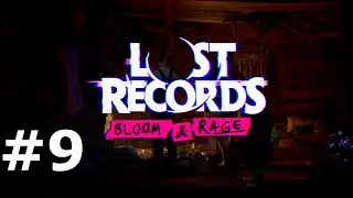Lost records: Bloom & Rage #9 Present and past and truth or dare?