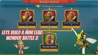 Lets Build a MINI LEAD - Wonder 2 Research Finished! Full video - Lords Mobile