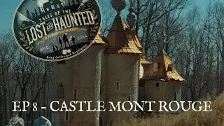 Castle Mont Rouge | Tales of the Lost and Haunted