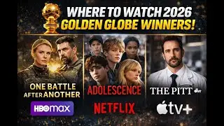 PODCAST: Where to Watch 2026 Golden Globe Winners-Battle After Another, Adolescence, The Pitt & More