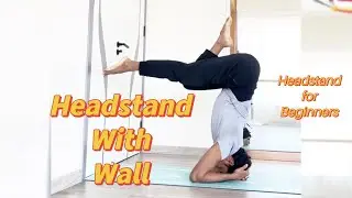 Beginners for Headstand / Headstand With Wall Support