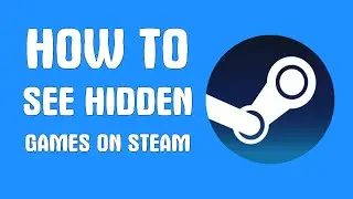 How to See Hidden Games on Steam