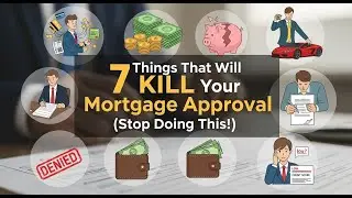7 Things That Will KILL Your Mortgage Approval (Stop Doing This!)