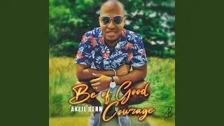 Be of Good Courage
