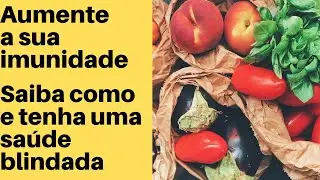 IMUNIDADE BAIXA? DESENVOLVENDO A SUPER IMUNIDADE
