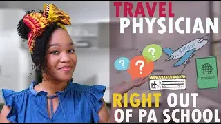 Can You Be A Travel Physician Assistant Right Out Of PA School?