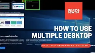 HOW TO USE MULTIPLE DESKTOP IN WINDOWS 10 !! 3 DESKTOP AK SAATH USE KRE !!