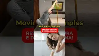 MOVIMENTO SIMPLES RESOLVE POSTURA E DOR NA COLUNA! #vivasemdor #dicas #vidasemdor #colunasaudavel