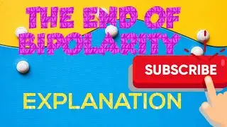THE END OF BIPOLARITY- COMPLETE EXPLANATION#, THE END OF BIPOLARITY-FULLY EXPLAINED 2026#,