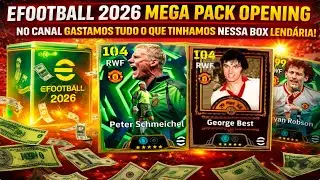 EFOOTBALL 2026 MEGA PACK OPENING NO CANAL GASTAMOS TUDO O QUE TINHAMOS NESSA BOX LEND&Aacute;RIA!