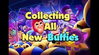 Collecting All New Buffies in Brawl Stars!
