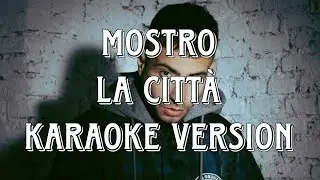 Mostro - La città (Karaoke Version)