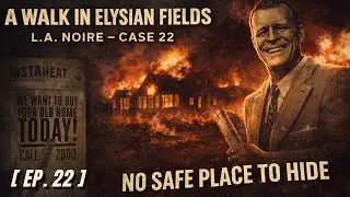 L.A. Noire: Movie  /  Case 22 - A Walk in Elysian Fields /  [4K | No Commentary]
