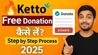 🔥 Ketto से Free Donation कैसे लें? | Step by Step Process 2025