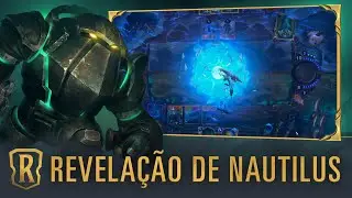 Revela&ccedil;&atilde;o de Nautilus | Novo Campe&atilde;o - Legends of Runeterra