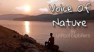 With The Voice Of Nature - By UnRoof ExploRers