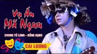 Vụ &Aacute;n M&atilde; Ngưu - Chung Tử Long, Hồng Hạnh [T&acirc;n Cổ Giao Duy&ecirc;n]