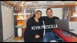 Cantique je t'ai cherché (Michel Gomez) Kevin Prescilla