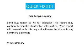 Quick fix to MSA keeps stopping error. Send bug reports to Mi for analysis. Redmi Phone.