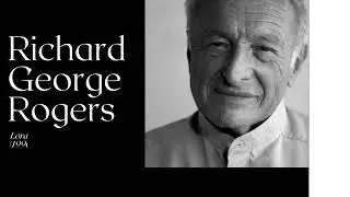 Richard Rogers Life Architectural Theory and Works