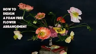How to design a small foam free flower Arrangement
