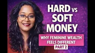 Hard Money vs Soft Money &mdash; Why Feminine Wealth Feels So Different