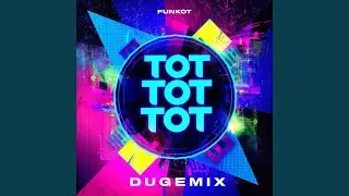 Tot Tot Tot DugeMix Funkot