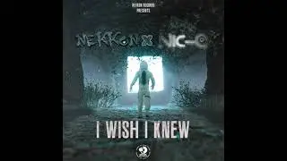 NeKKoN, Nic-O - I Wish I Knew (Original mix)
