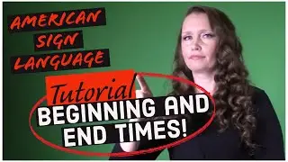 Beginning and End Times: How to Sign Time Ranges: Sign Language. #aslinteractive