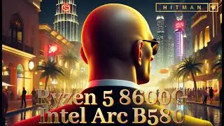 Intel Arc B580 -- HITMAN 3 -- 1080p Low vs Ultra vs 1440p vs 4K -- Ryzen 5 8600G Benchmark
