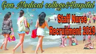 Goa Dental college&Hospital Staff Nurse Recruitment || Goa Nursing officer vacancy 2019