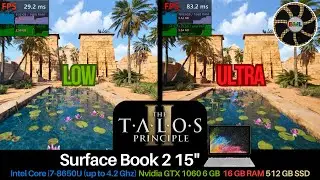 The Talos Principle 2 | Low VS Ultra | GTX 1060 Mobile 6GB, i7-8650U, 16GB RAM - Surface Book 2 15