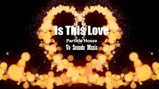 Particle House - Is This Love - Feat. Le June  (Pop Song 2020) | Vo Sounds Music