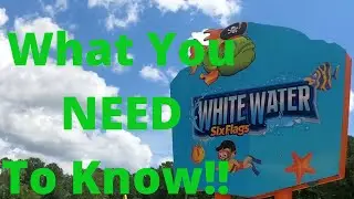 Six Flags White Water 2022! WHAT YOU NEED TO KNOW!!