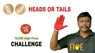 10000 High Fives | Heads or Tails | High Five Challenge Part-05