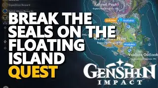 Break the seals on the floating island Genshin Impact