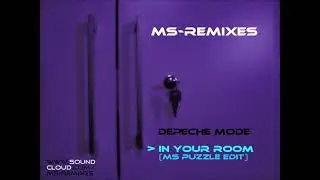 Depeche Mode - In Your Room (MS Puzzle Edit)