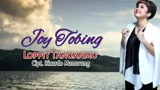 JOY TOBING - LOPPIT TANGANMU (Official Music Video)
